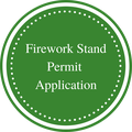 CLICK HERE for Firework Stand Permit Application
